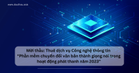 Mời thầu thuê dịch vụ Công nghệ thông tin “Phần mềm chuyển đổi văn bản thành giọng nói trong hoạt động phát thanh năm 2023