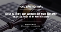 Cải tạo hạ tầng và CCDV Colocation cho Khách hàng VNPAY tại IDC Tân Thuận và IDC Nam Thăng Long