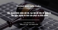 Xây dựng phần mềm nội bộ, tạo lập dữ liệu để quản lý, thu thập thông tin báo cáo phục vụ điều hành