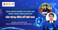 Cộng đồng nghiên cứu bảo mật đồng hành cùng NukeViet bảo vệ hạ tầng số Việt Nam