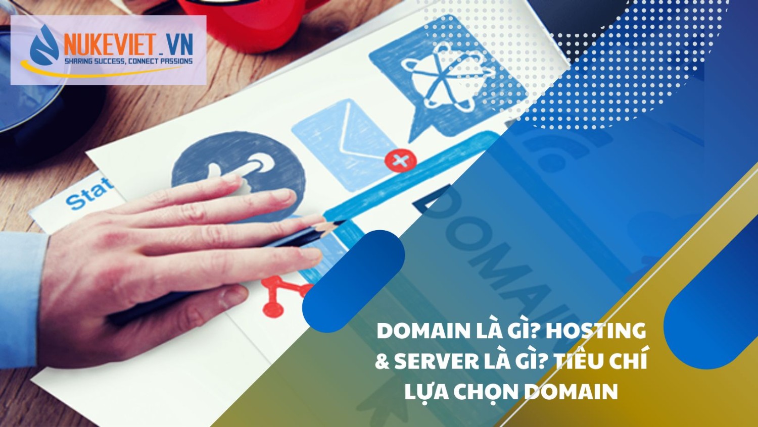 Domain là gì? Hosting & Server là gì? Tiêu chí lựa chọn domain