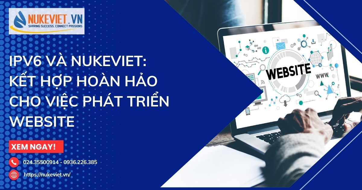 IPv6 và NukeViet: Kết hợp hoàn hảo cho việc phát triển website