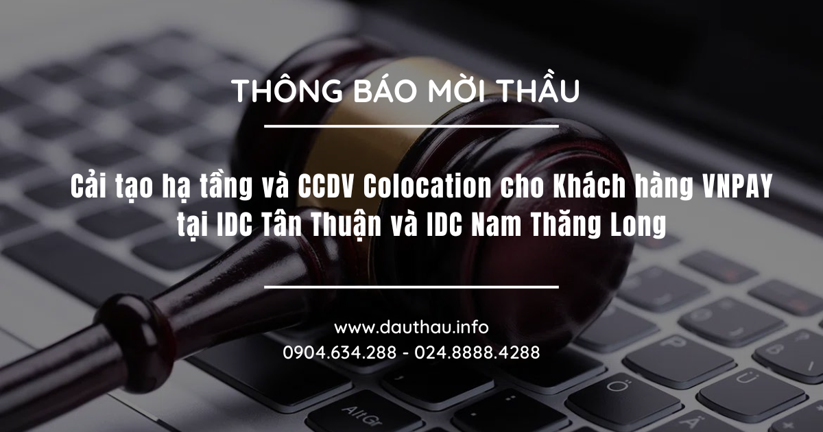Cải tạo hạ tầng và CCDV Colocation cho Khách hàng VNPAY tại IDC Tân Thuận và IDC Nam Thăng Long