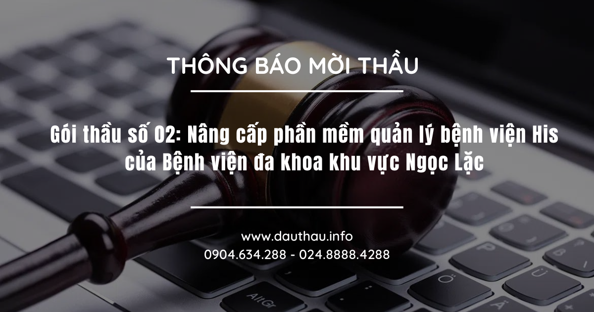 Gói thầu số 02 Nâng cấp phần mềm quản lý bệnh viện His của Bệnh viện đa khoa khu vực Ngọc Lặc