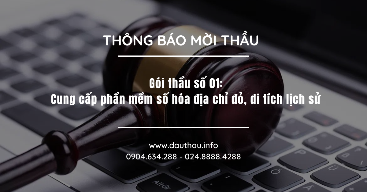 Gói thầu số 01 Cung cấp phần mềm số hóa địa chỉ đỏ, di tích lịch sử