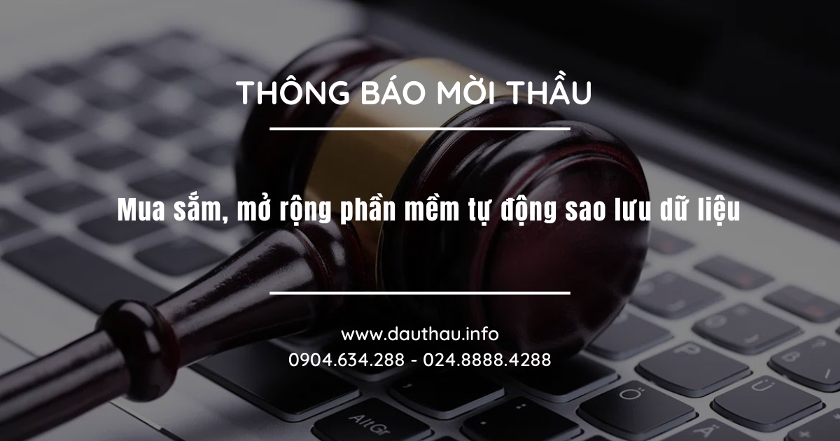[Mời thầu] Mua sắm, mở rộng phần mềm tự động sao lưu dữ liệu