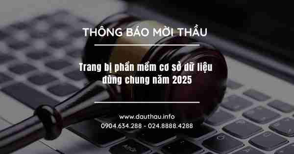 [Mời thầu] Trang bị phần mềm cơ sở dữ liệu dùng chung năm 2025