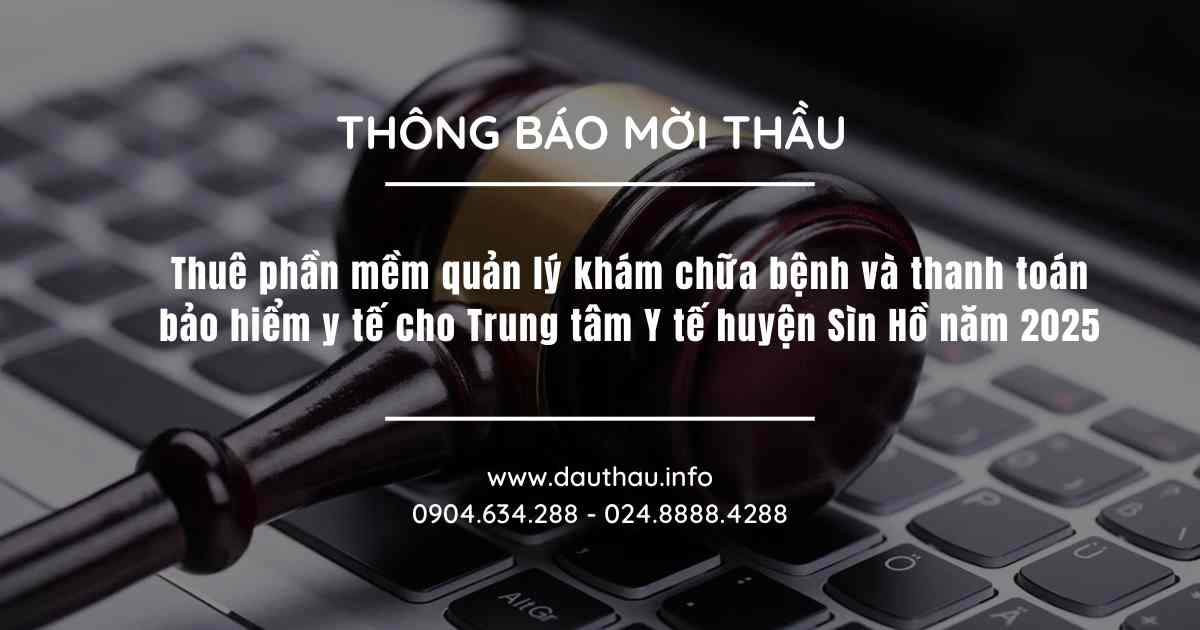 Thuê phần mềm quản lý khám chữa bệnh và thanh toán bảo hiểm y tế cho Trung tâm Y tế huyện Sìn Hồ năm 2025