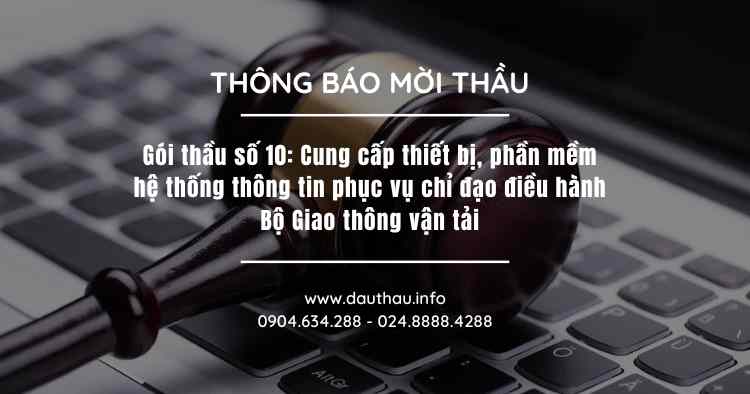 Gói thầu số 10 Cung cấp thiết bị, phần mềm hệ thống thông tin phục vụ chỉ đạo điều hành Bộ Giao thông vận tải