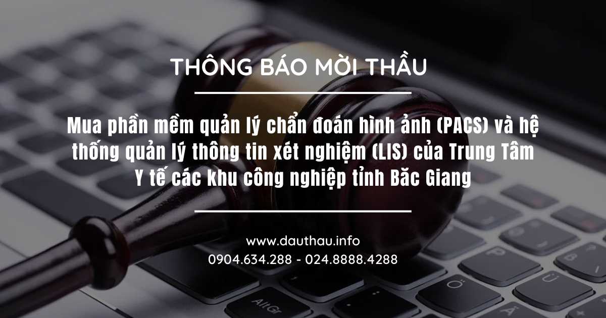 Mua phần mềm quản lý chẩn đoán hình ảnh (PACS) và hệ thống quản lý thông tin xét nghiệm (LIS) của Trung Tâm Y tế các khu công nghiệp tỉnh Băc Giang