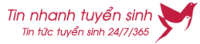 Tin nhanh tuyển sinh Đại Học, Cao Đẳng cập nhật mới nhất